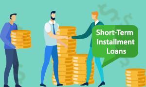 Short Term Installment Loans